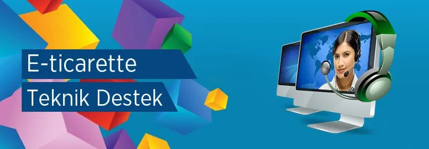 E-ticarette Teknik Destek Nasıl Olur?