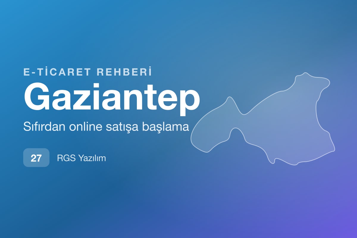 Gaziantep E-Ticaret Rehberi: Ürün İçeriği ve Kargo