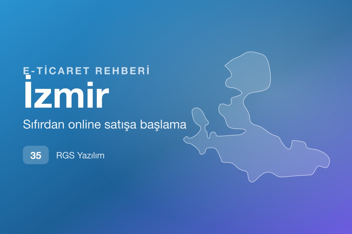 İzmir E-Ticaret Rehberi: E-İhracata Hazırlık