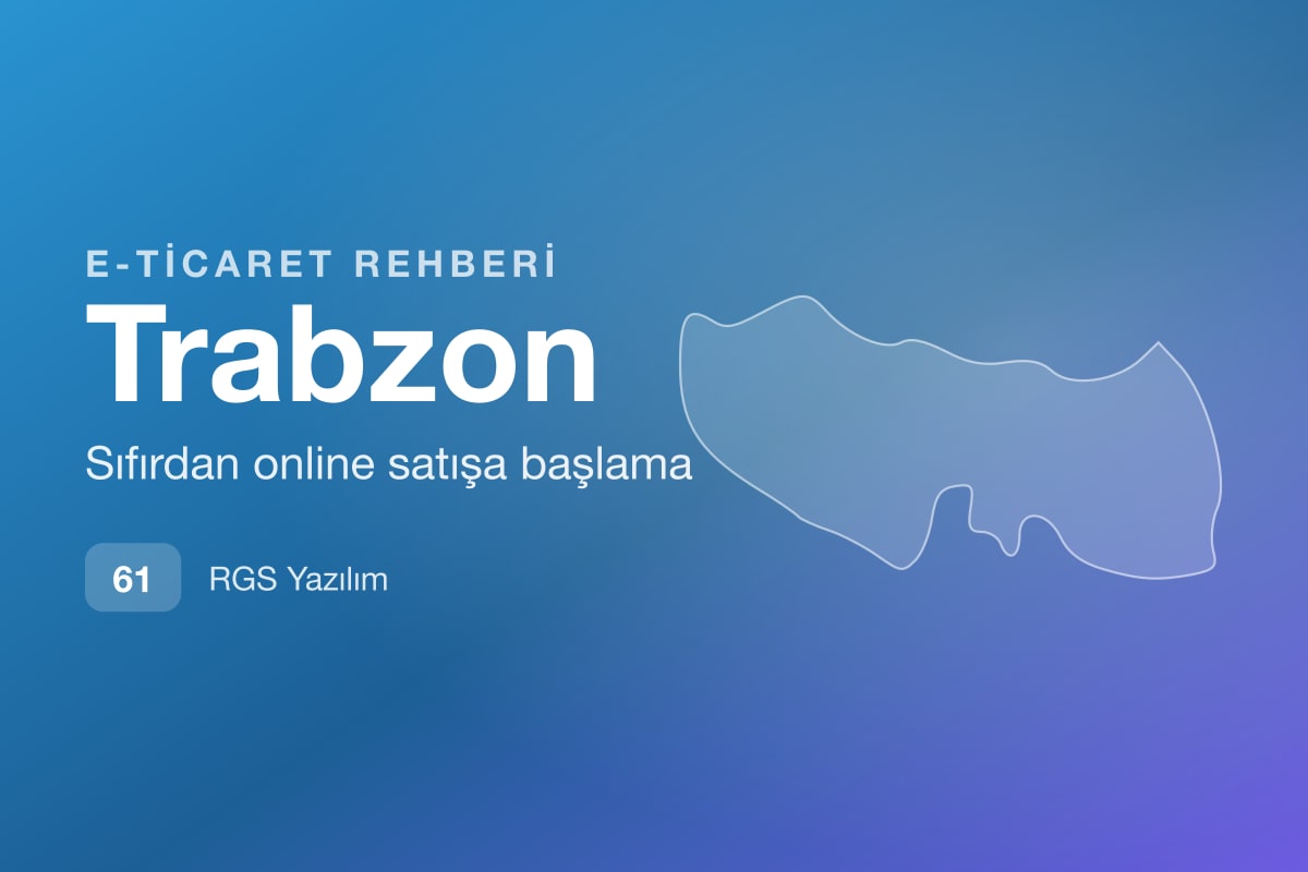 Trabzon E-Ticaret Rehberi: Yöresel Ürün Satışı